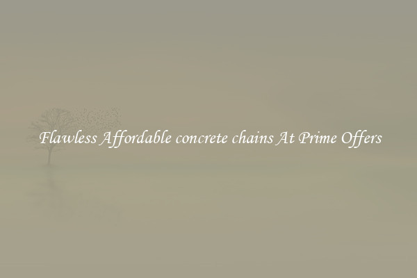 Flawless Affordable concrete chains At Prime Offers