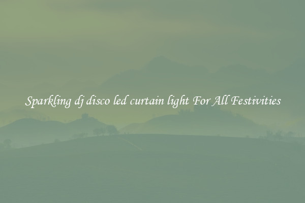 Sparkling dj disco led curtain light For All Festivities