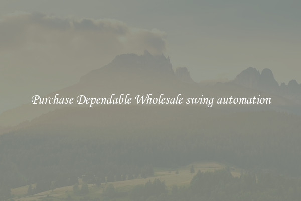 Purchase Dependable Wholesale swing automation