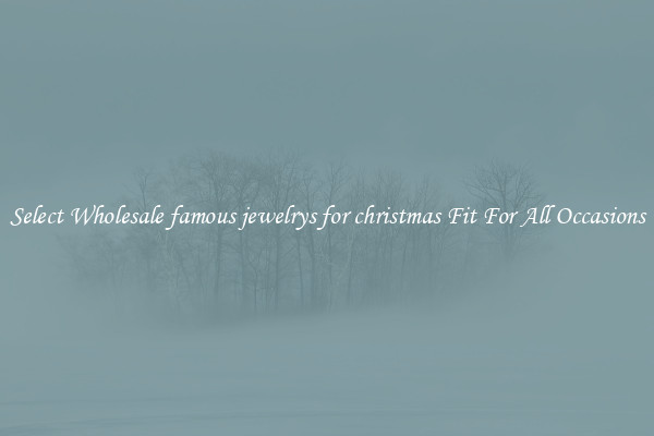 Select Wholesale famous jewelrys for christmas Fit For All Occasions