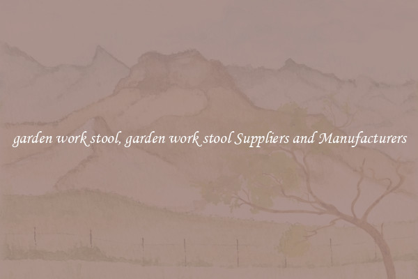 garden work stool, garden work stool Suppliers and Manufacturers