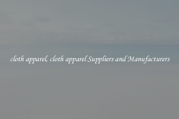cloth apparel, cloth apparel Suppliers and Manufacturers