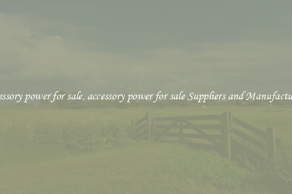 accessory power for sale, accessory power for sale Suppliers and Manufacturers