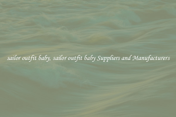 sailor outfit baby, sailor outfit baby Suppliers and Manufacturers