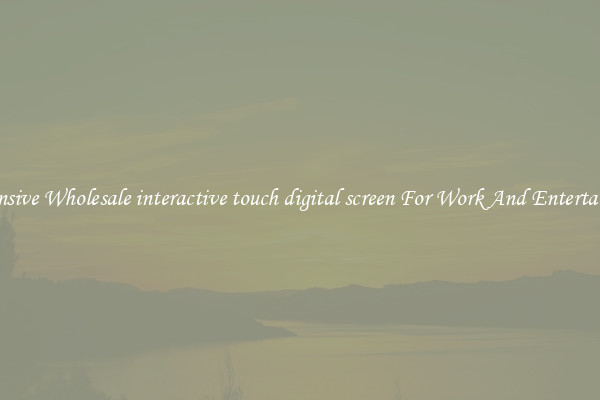 Responsive Wholesale interactive touch digital screen For Work And Entertainment