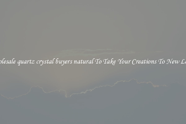 Wholesale quartz crystal buyers natural To Take Your Creations To New Levels