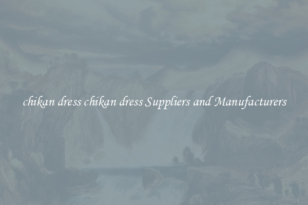 chikan dress chikan dress Suppliers and Manufacturers