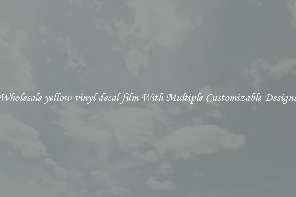 Wholesale yellow vinyl decal film With Multiple Customizable Designs