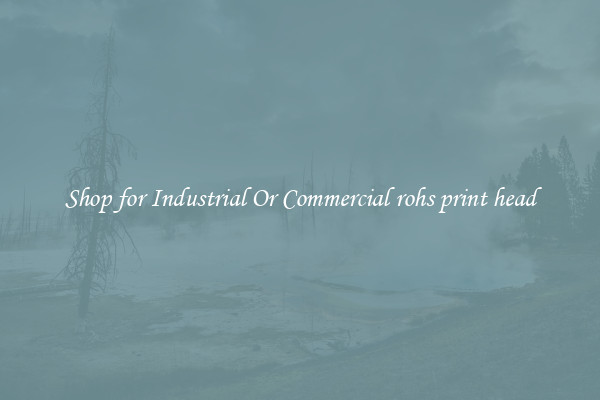 Shop for Industrial Or Commercial rohs print head