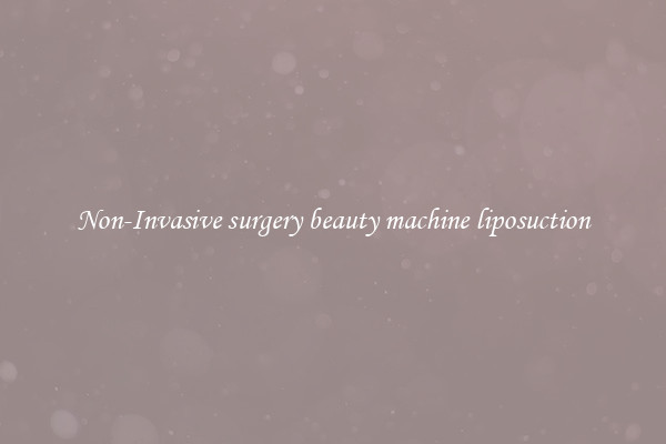 Non-Invasive surgery beauty machine liposuction