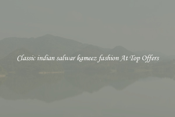 Classic indian salwar kameez fashion At Top Offers