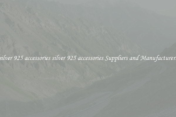 silver 925 accessories silver 925 accessories Suppliers and Manufacturers