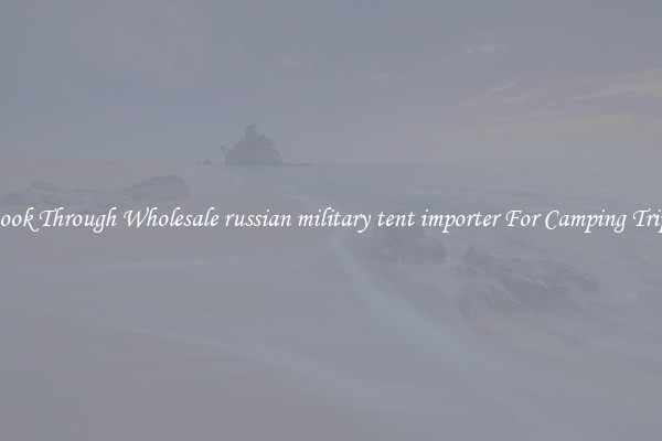 Look Through Wholesale russian military tent importer For Camping Trips