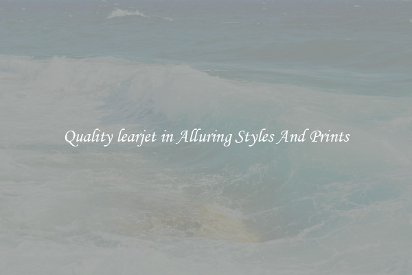 Quality learjet in Alluring Styles And Prints
