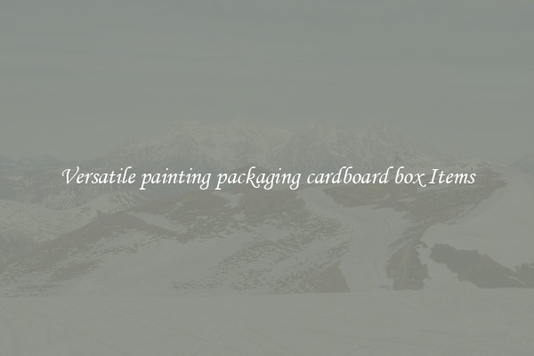 Versatile painting packaging cardboard box Items